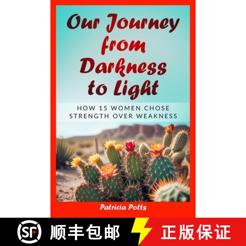 【2-3周达】Our Journey from Darkness to Light: How 15 Women Chose Strength Over Weakness [9781962570572]