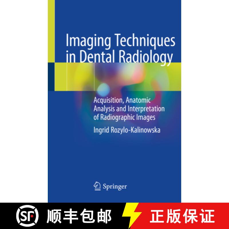 【3-4周达】Imaging Techniques in Dental Radiology: Acquisition, Anatomic Analysis and Interpretation ... [9783030413743]