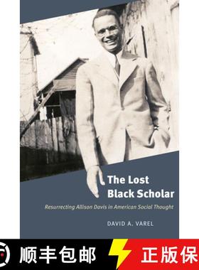 【3-4周达】The Lost Black Scholar: Resurrecting Allison Davis in American Social Thought [9780226754437]