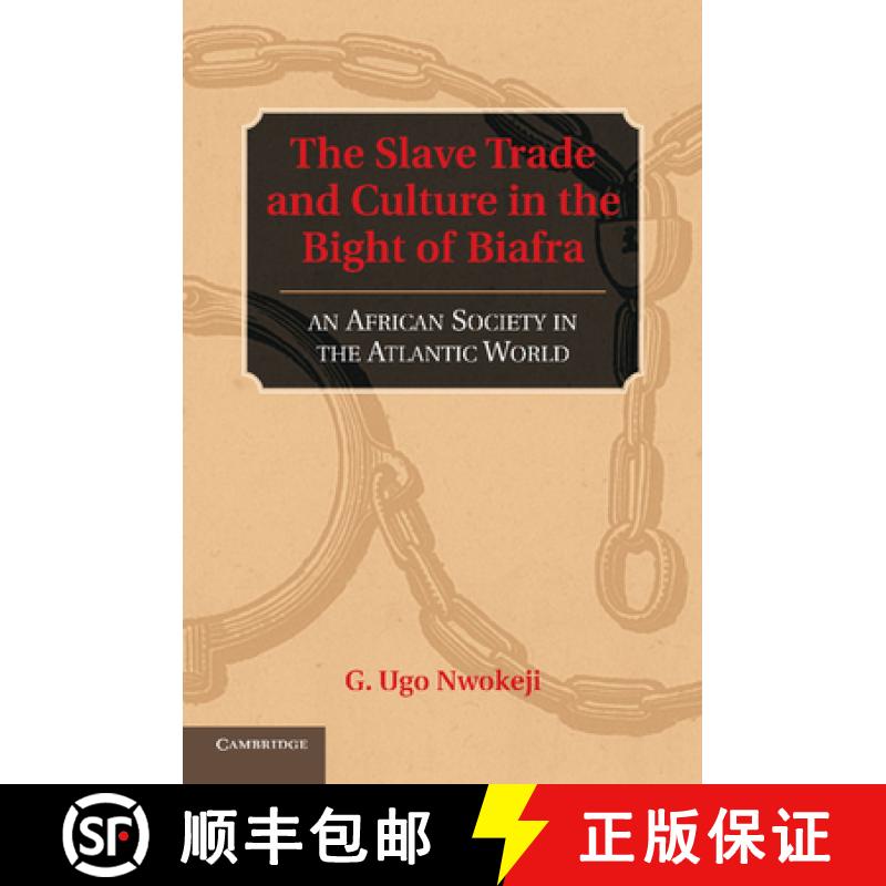 【3-4周达】The Slave Trade and Culture in the Bight of Biafra: An African Society in the Atlantic World [9781107662209]