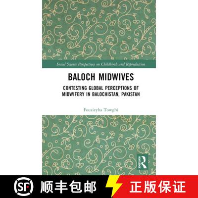 【3-4周达】精装 Baloch Midwives: Contesting Global Perceptions of Midwifery in Balochistan, Pakistan [9781032571195]