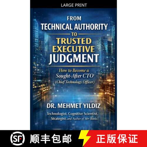 【3-4周达】From Technical Authority to Trusted Executive Judgment: How to Become a Sought-After CTO (... [9798235329379]