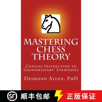 【3-4周达】Mastering Chess Theory: Concise Instruction to Grandmaster's Strategies [9780972686624]
