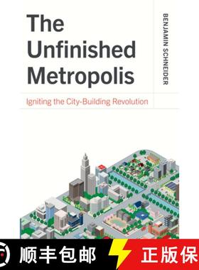 预订 The Unfinished Metropolis: Igniting the City-Building Revolution [9781642833539]