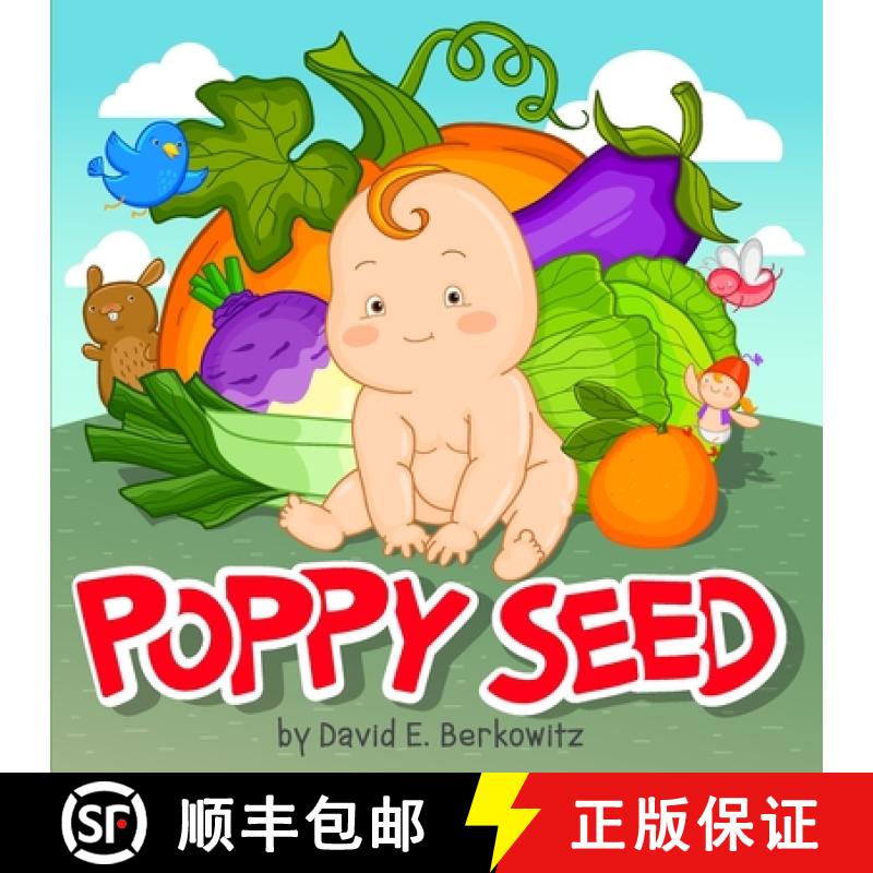 【2-3周达】Poppy Seed: A Story in Rhyme for Parents of Produce Everywhere [9780692394144]