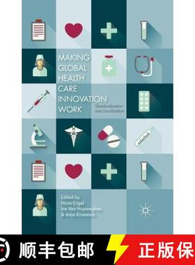 【3-4周达】Making Global Health Care Innovation Work : Standardization and Localization [9781349498314]