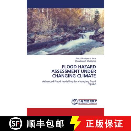 【3-4周达】FLOOD HAZARD ASSESSMENT UNDER CHANGING CLIMATE: Advanced Flood modelling for changing floo... [9786207468287]