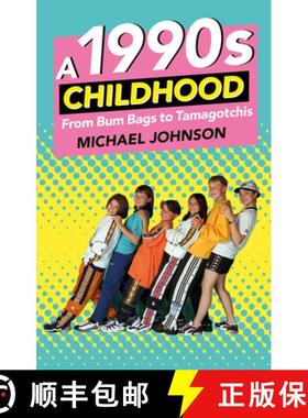 【3-4周达】A 1990s Childhood: From Bum Bags to Tamagotchis [9780750984096]