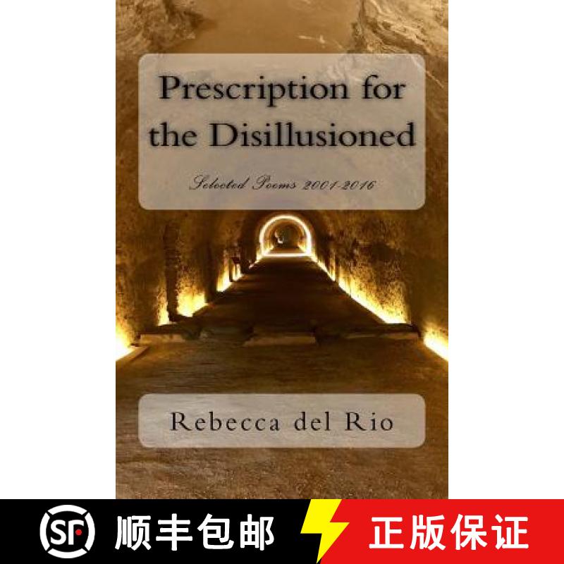 预订 Prescription for the Disillusioned: Selected Poems 2001-2016 [9780997079005]