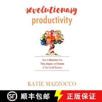 【3-4周达】Revolutionary Productivity: How to Maximize Your Time, Impact, and Income in Your Small Bu... [9780997714302]