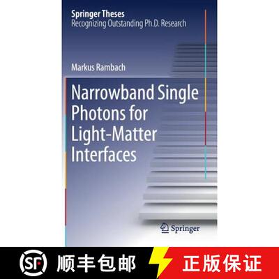 【3-4周达】Narrowband Single Photons for Light-Matter Interfaces [9783319971537]