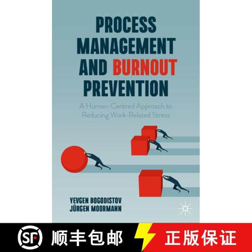 【3-4周达】Process Management and Burnout Prevention : A Human-Centred Approach to Reducing Work-Rela... [9783031566141]