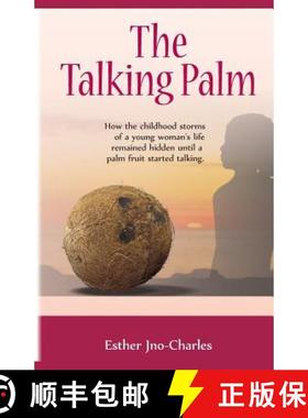 预订 The Talking Palm: How the childhood storms of a young woman's life remained hidden until a palm ... [9780982887707]