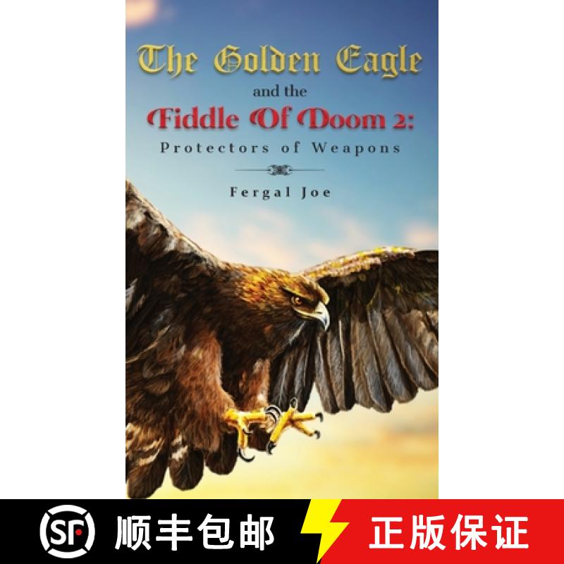 【3-4周达】The Golden Eagle and the Fiddle of Doom 2: Protectors of Weapons [9781639014514]