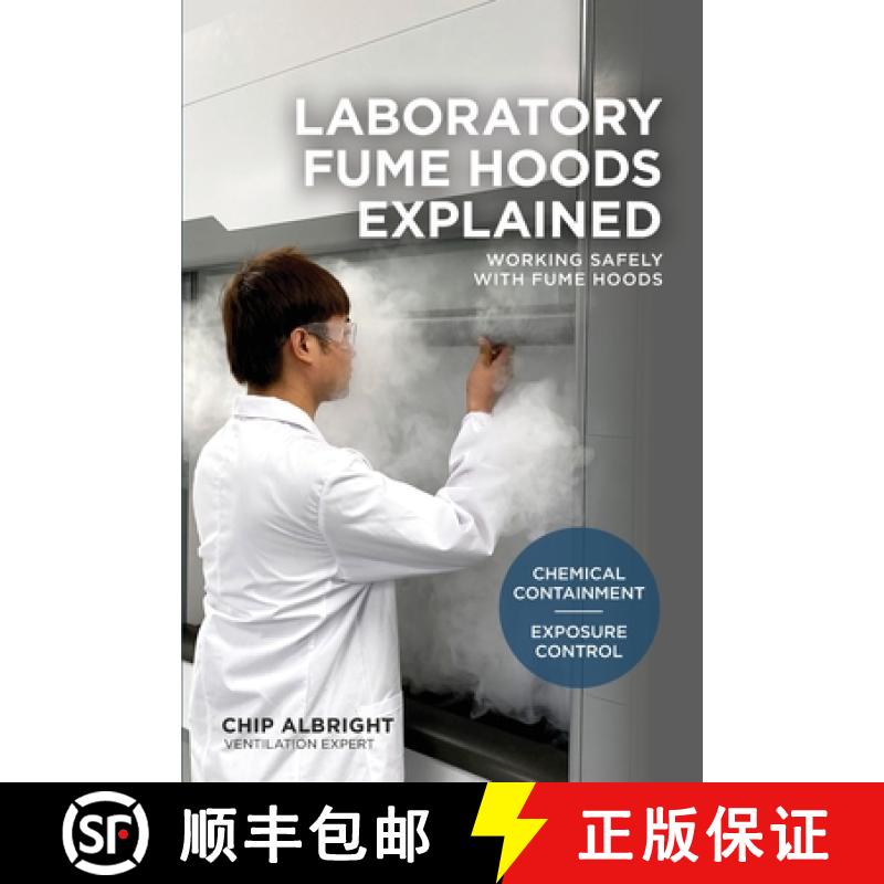 【3-4周达】Laboratory Fume Hoods Explained: Chemical Containment - Exposure Control [9781735711010]