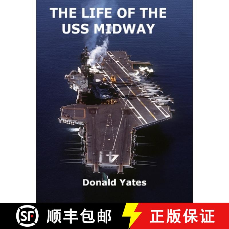 【2-3周达】The Life of the USS Midway: America's Naval Shining Star of the 20th Century [9798836810528]