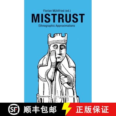 【3-4周达】Mistrust – Ethnographic Approximations: Ethnographic Approximations [9783837639230]