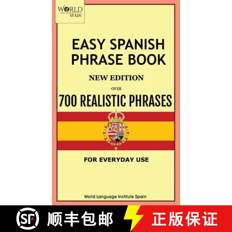 【2-3周达】Easy Spanish Phrase Book New Edition: Over 700 Realistic Phrases for Everyday Use [9781739249199]