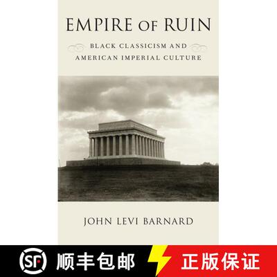 【3-4周达】Empire of Ruin: Black Classicism and American Imperial Culture [9780190663599]