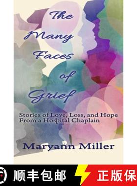 【3-4周达】The Many Faces of Grief: Stories of Love, Loss, and Hope From a Hospital Chaplain [9780986426940]