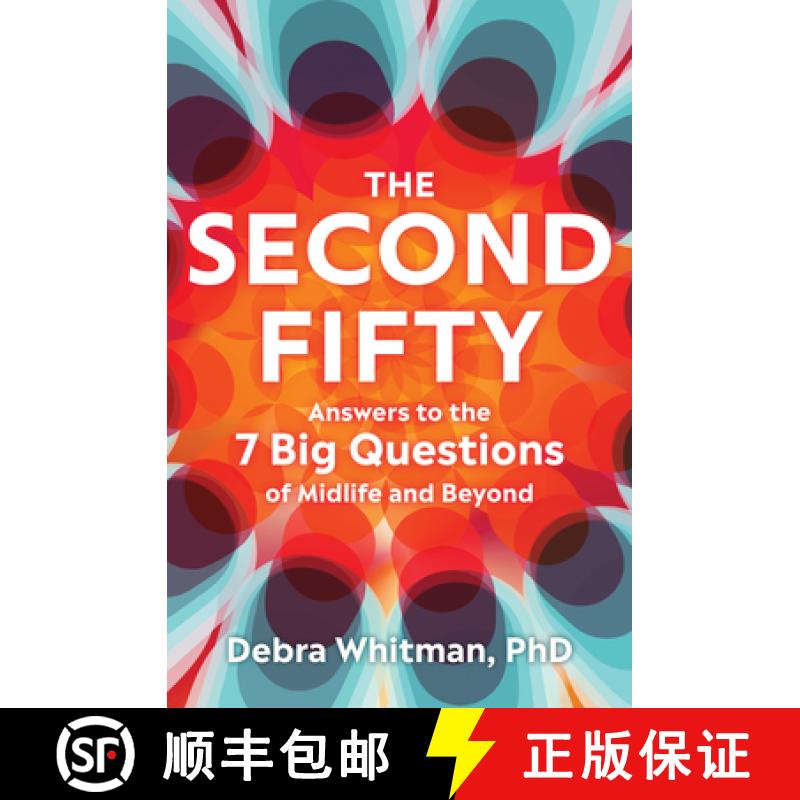 预订 Second Fifty - Answers to the 7 Big Questions of Midlife and Beyond: Answers to the 7 Big Questi... [9780393867657]