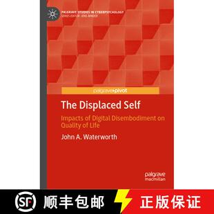 【3-4周达】The Displaced Self: Impacts of Digital Disembodiment on Quality of Life [9783031998317]
