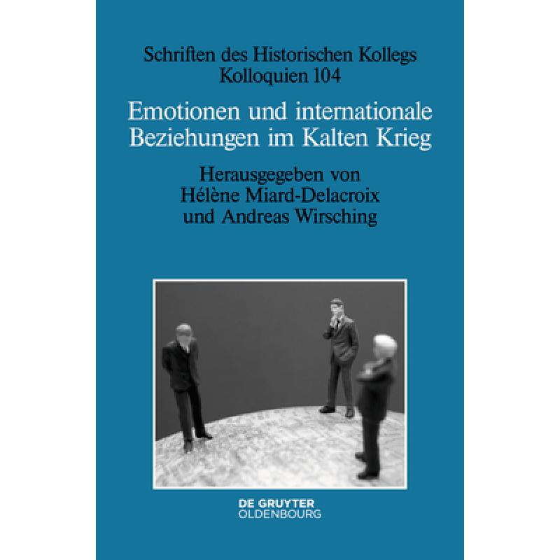 【4周达】Emotionen Und Internationale Beziehungen Im Kalten Krieg[9783110679540]-封面