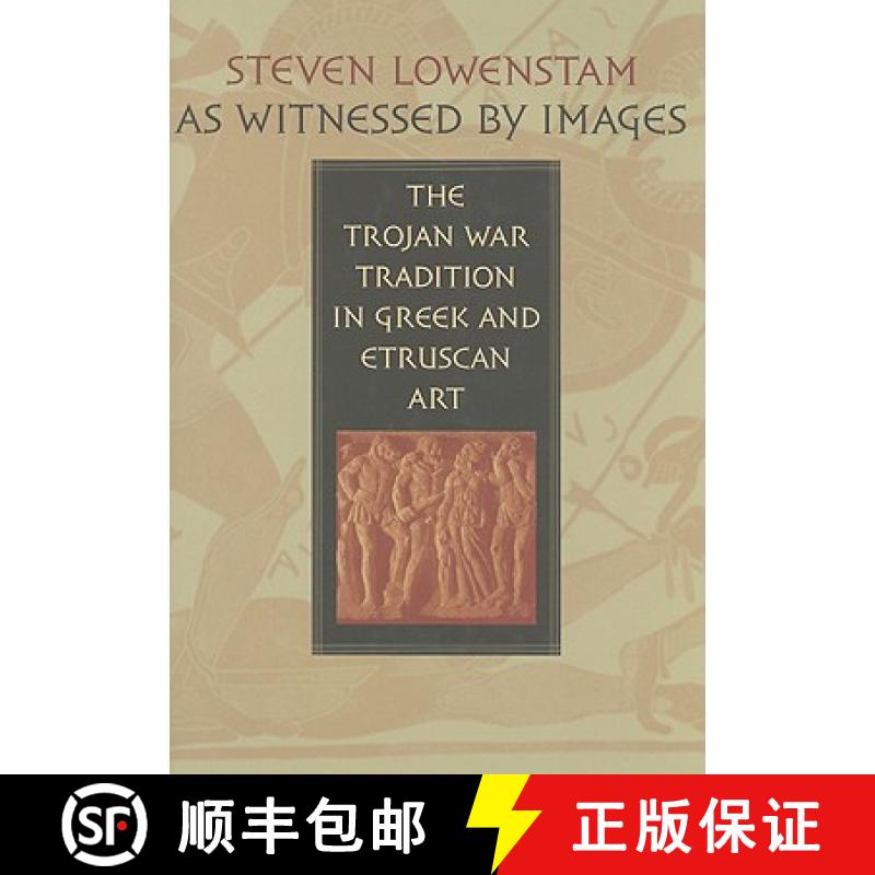 【3-4周达】As Witnessed by Images: The Trojan War Tradition in Greek and Etruscan Art [9780801887758]