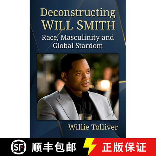 【3-4周达】Deconstructing Will Smith : Race, Masculinity and Global Stardom [9781476675695]