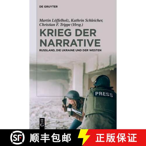 【3-4周达】Krieg Der Narrative: Russland, Die Ukraine Und Der Westen [9783111331294]