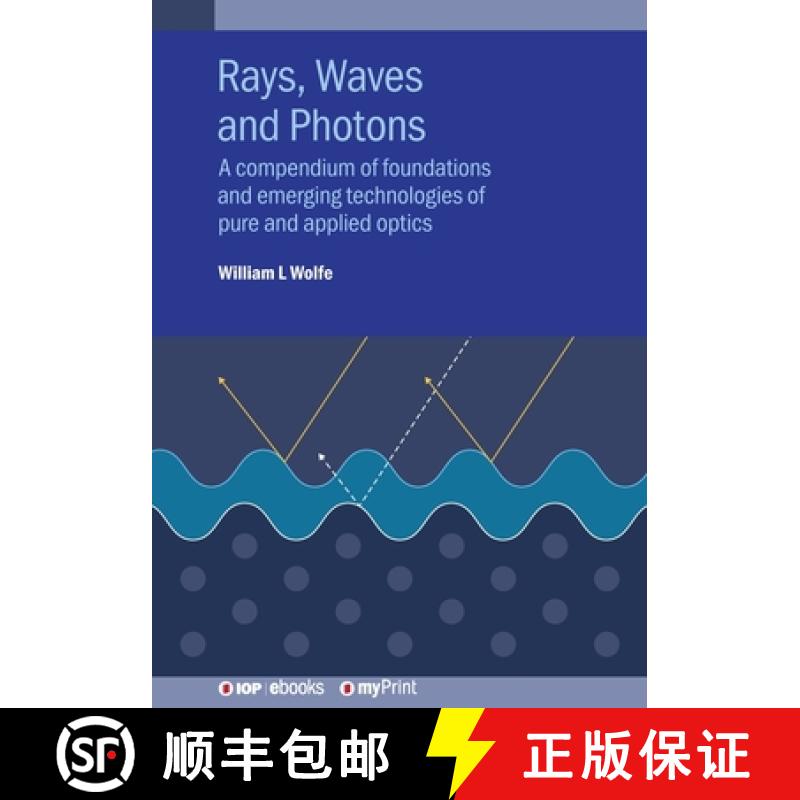 【2-3周达】Rays, Waves and Photons : A compendium of foundations and emerging technologies of pure an... [9780750326131]