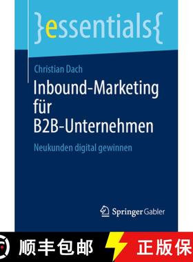 【3-4周达】Inbound-Marketing für B2B-Unternehmen : Neukunden digital gewinnen (1. Aufl. 2023) (1. Au... [9783658422615]