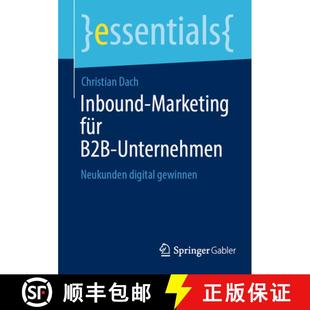 【3-4周达】Inbound-Marketing für B2B-Unternehmen : Neukunden digital gewinnen (1. Aufl. 2023) (1. Au... [9783658422615]