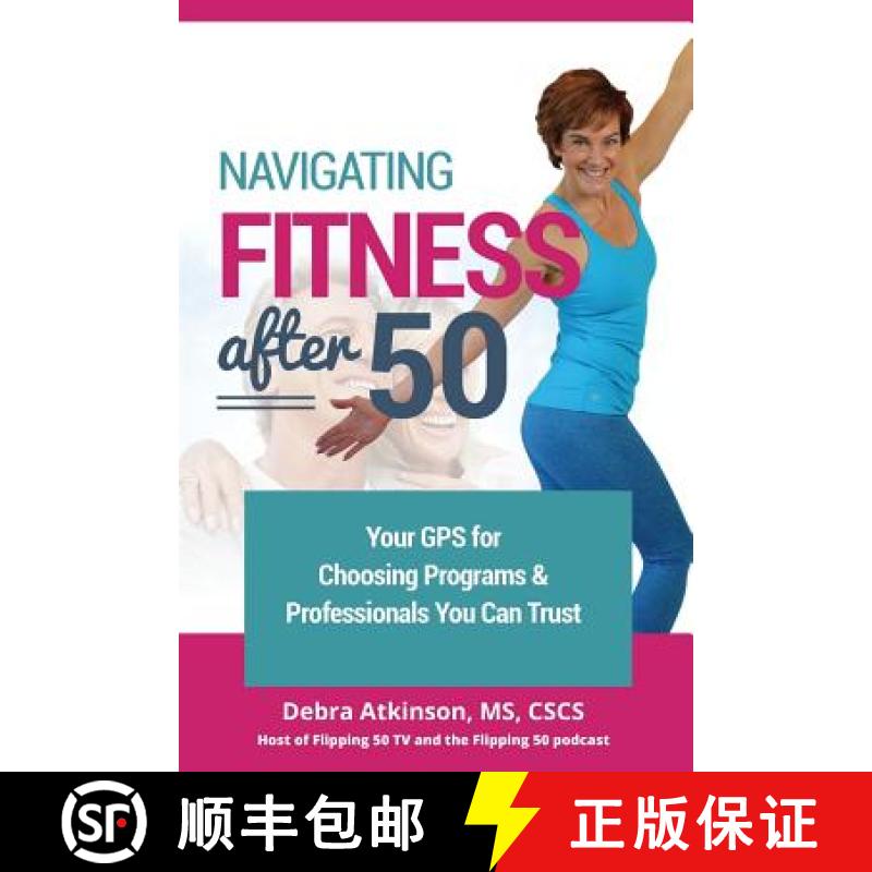 【3-4周达】Navigating Fitness After 50: Your GPS for Choosing Programs and Professionals You Can Trust [9780615897769]