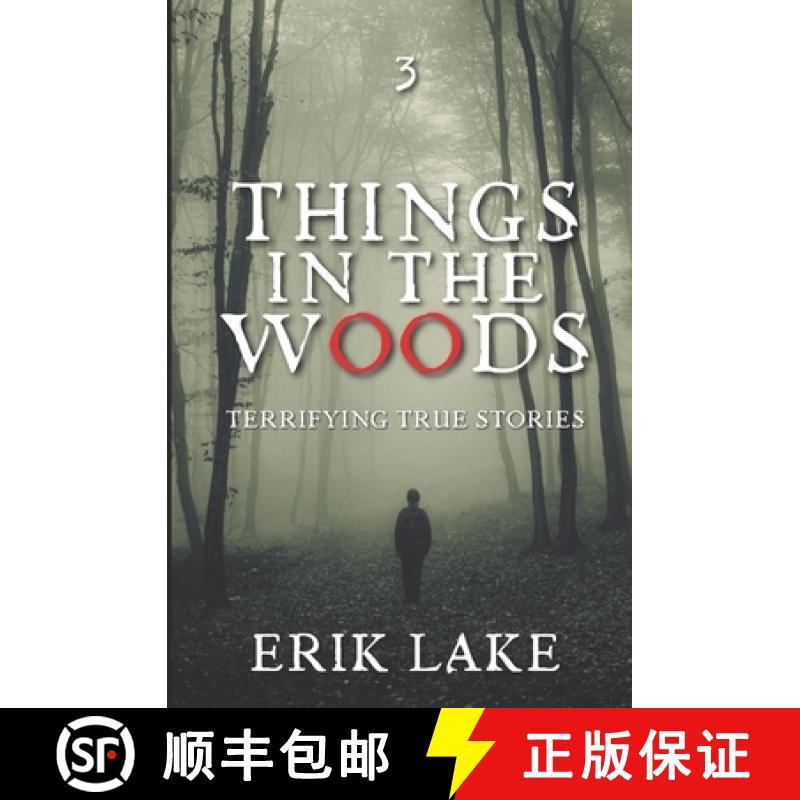 【3-4周达】Things in the Woods: Terrifying True Stories: Volume 3 [9781953462916]
