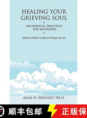 预订 Healing Your Grieving Soul: 100 Spiritual Practices for Mourners [9781879651579]