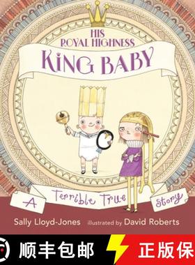 【3-4周达】His Royal Highness, King Baby: A Terrible True Story [9780763697938]