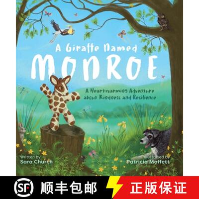 【3-4周达】精装 A Giraffe Named Monroe: A Heartwarming Adventure about Kindness and Resilience [9798985035742]