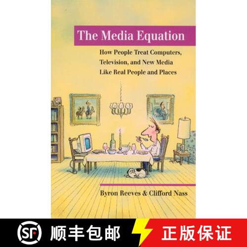 【3-4周达】The Media Equation – How People Treat Computers, Television, and New Media Like Real Peop... [9781575860534]
