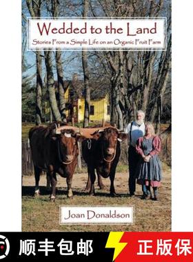 【3-4周达】Wedded to the Land: Stories from a Simple Life on an Organic Fruit Farm [9781449785505]