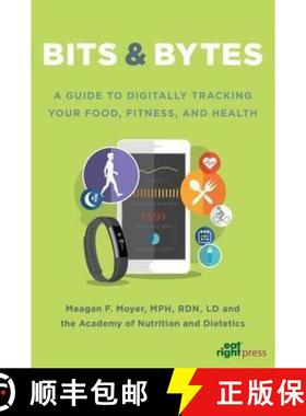 【3-4周达】Bits & Bytes: A Guide to Digitally Tracking Your Food, Fitness, and Health [9780880914925]