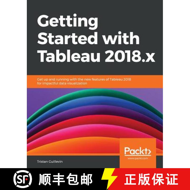 预订 Getting Started with Tableau 2018.x: Get up and running with the new features of Tableau 2018 fo... [9781788838689]