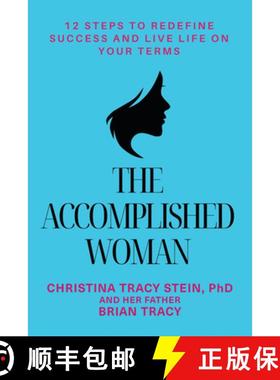 【3-4周达】The Accomplished Woman : 12 Steps to Redefining Success and Live Life on Your Terms [9781722507275]