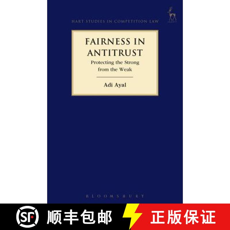 【3-4周达】Fairness in Antitrust: Protecting the Strong from the Weak [9781509907069]