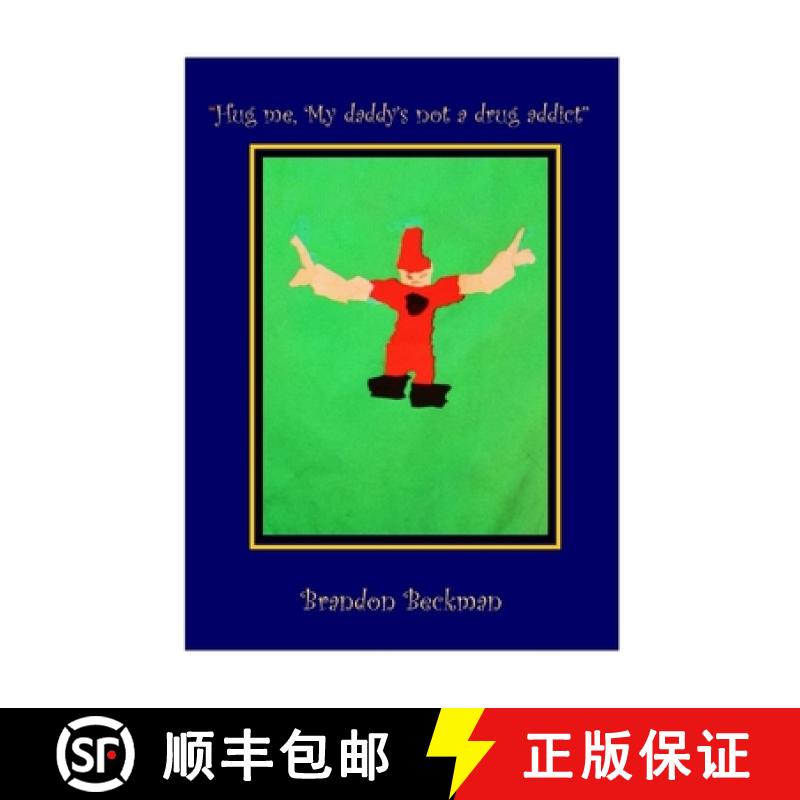 【2-3周达】Hug me, My daddy's not a drug addict [9780557416974]
