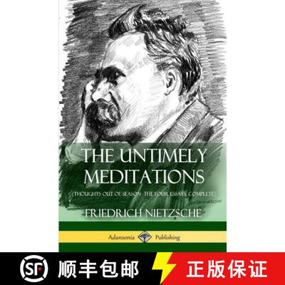 【3-4周达】The Untimely Meditations (Thoughts Out of Season -The Four Essays, Complete) [9781387818075]