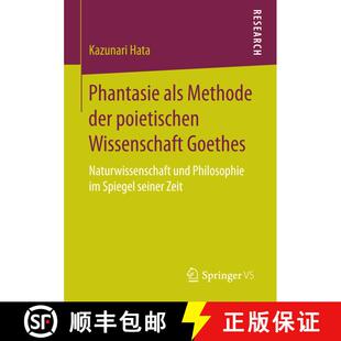 【3-4周达】Phantasie als Methode der poietischen Wissenschaft Goethes : Naturwissenschaft und Philoso... [9783658161668]