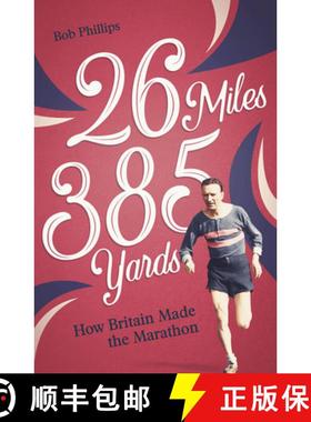 【3-4周达】26 Miles 385 Yards: How Britain Made the Marathon and Other Tales of the Torrid Tarmac [9781801503914]
