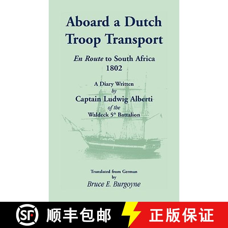 【2-3周达】Aboard a Dutch Troop Transport: A Diary Written by Captain Ludwig Alberti of the Waldeck 5... [9780788445446]
