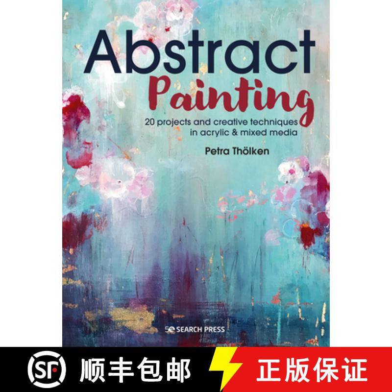 【2-3周达】Abstract Painting: 20 Projects and Creative Techniques in Acrylic & Mixed Media [9781782219576]